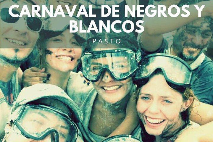 Tur till Carnival of Blacks and Whites of Pasto 7 dagar
